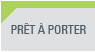 Pr&ecirc;t &agrave; porter